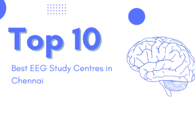 Top 10 Best EEG Study Centres in Chennai (2026 Guide)